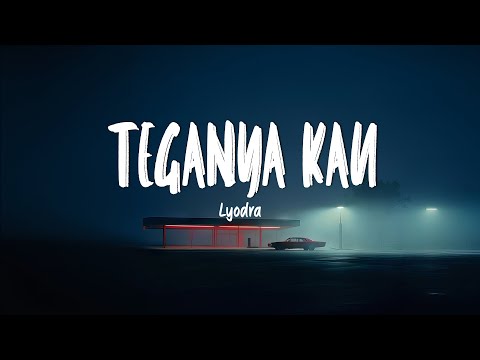 Lyodra - Teganya Kau (Lirik Lagu)