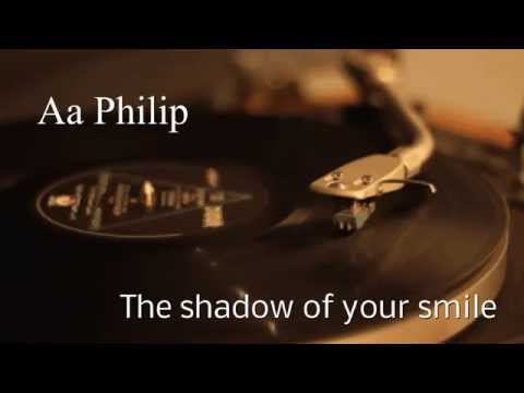 The shadow of your smile -By Aa Philip