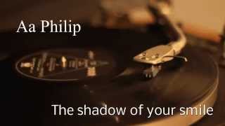 The shadow of your smile -By Aa Philip