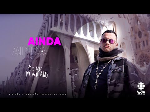 Tony Mariano – Ainda (Prod. Da Syria) – Clipe Oficial