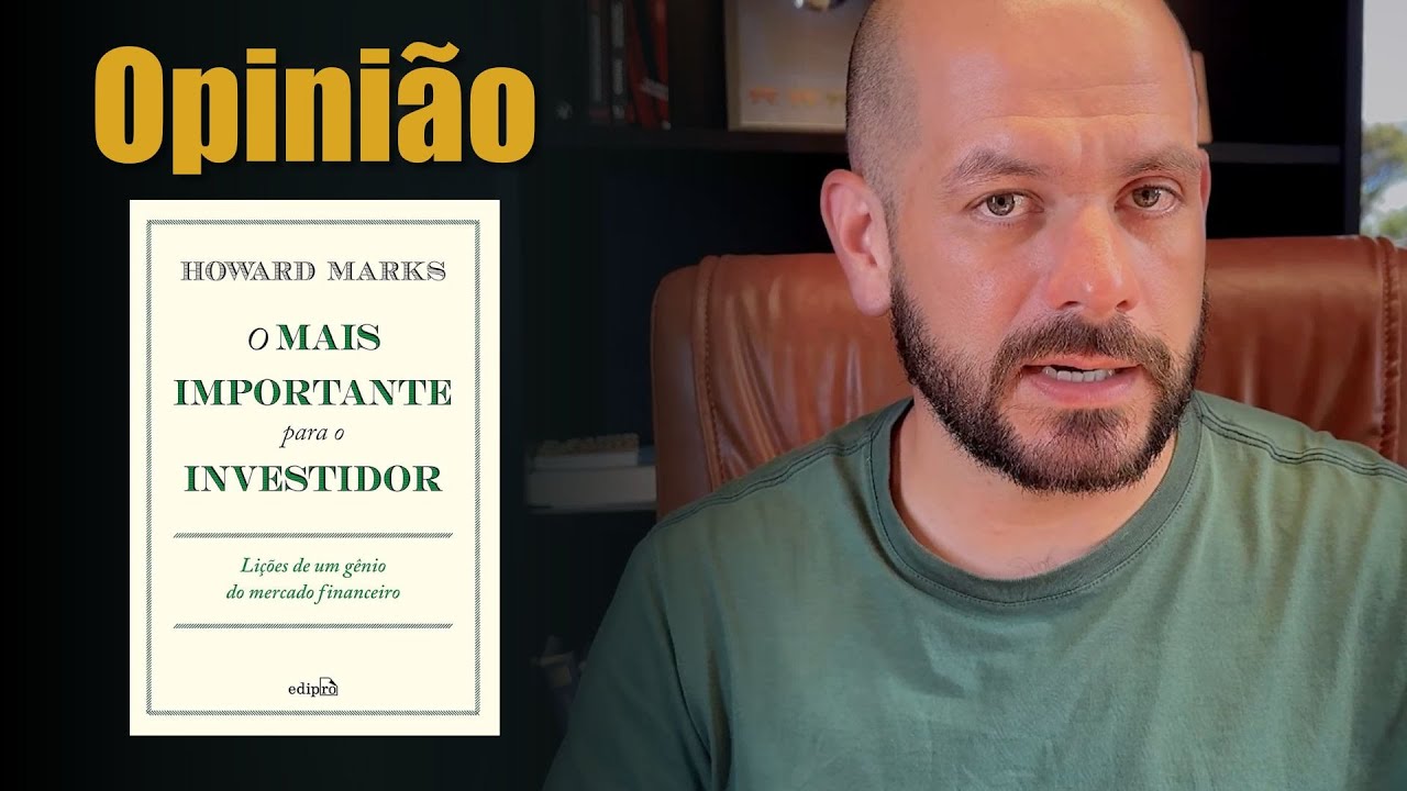 Minha opinião sobre o livro O MAIS IMPORTANTE PARA O INVESTIDOR - Howard Marx