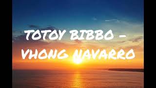 Totoy Bibbo - Vhong Navarro (Lyrics)