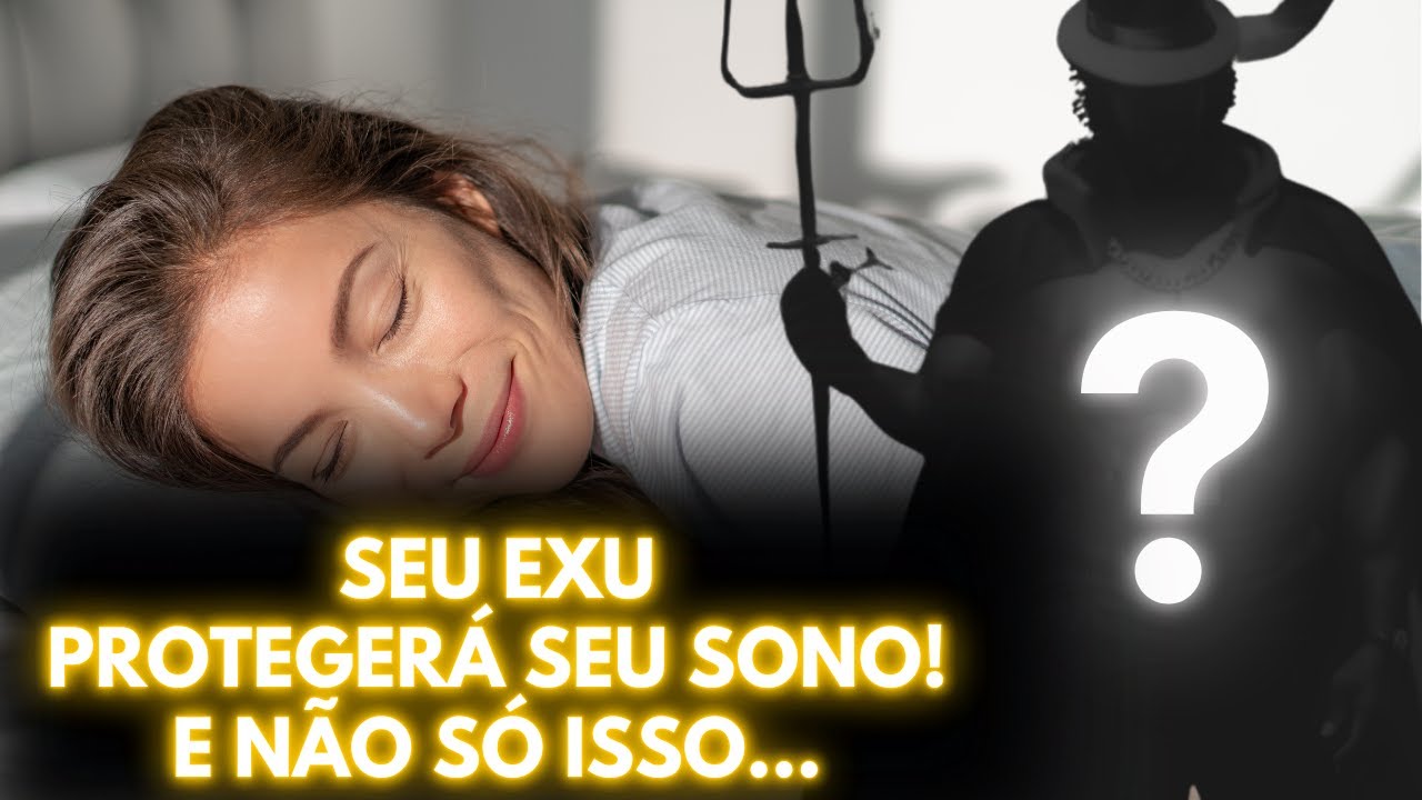 CHAME SEU EXU para PROTEGER SEU SONO e ABRIR CAMINHOS!