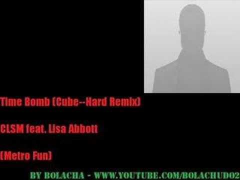 Time Bomb (Cube--Hard Remix) - CLSM feat. Lisa Abbott