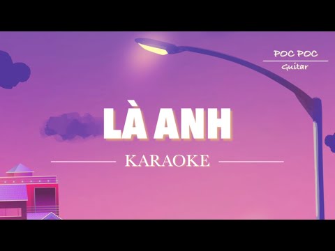 [Karaoke/ Tone Nữ] LÀ ANH - Phạm Lịch | PocPoc Guitar