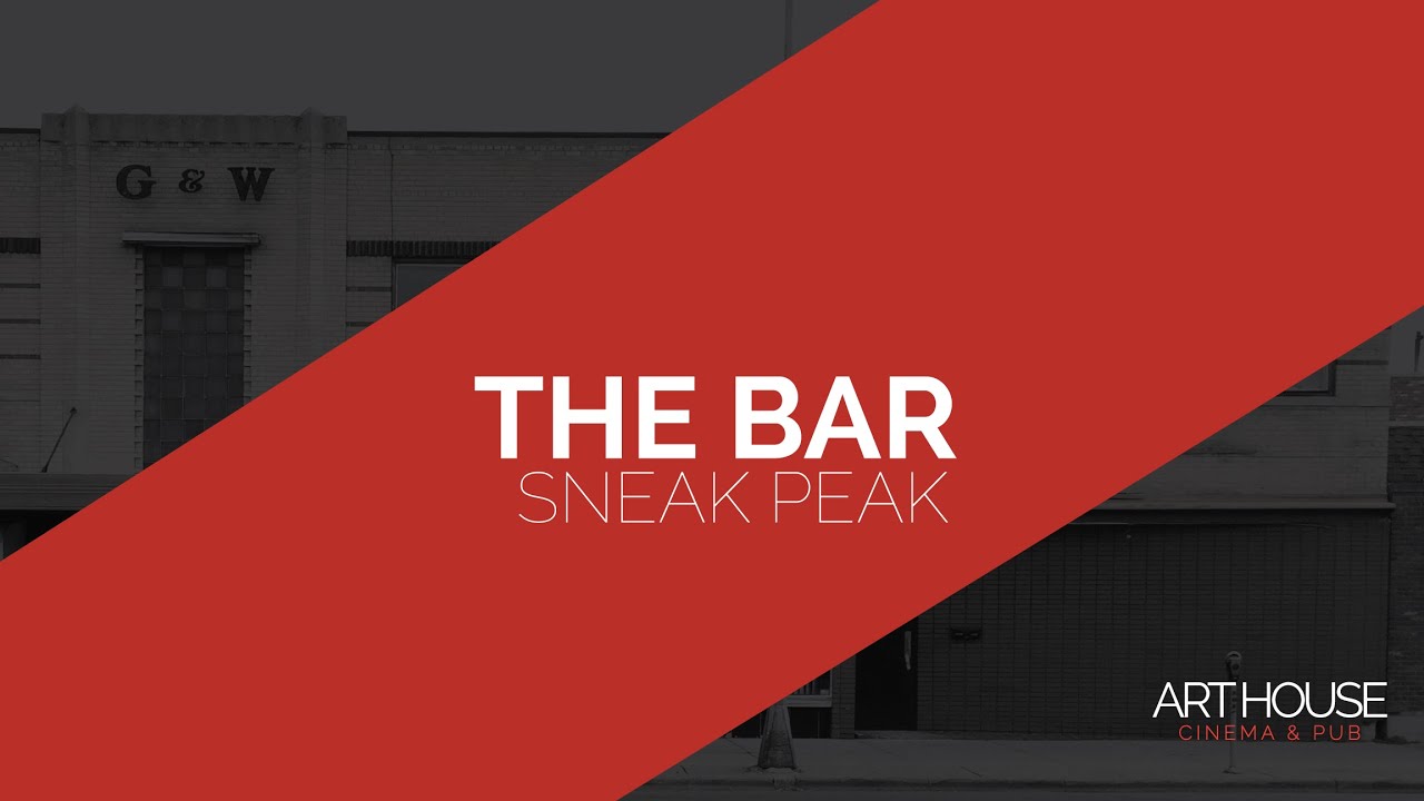 Art House Sneak Peak - The Bar
