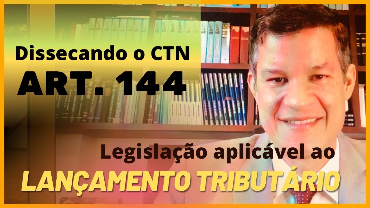 Dissecando o CTN - Art.  144