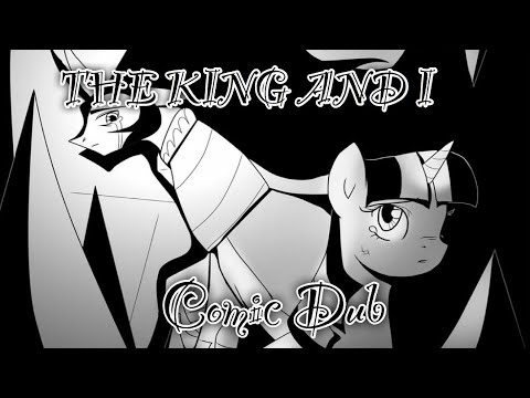 The King And I (MLP Comic Dub)