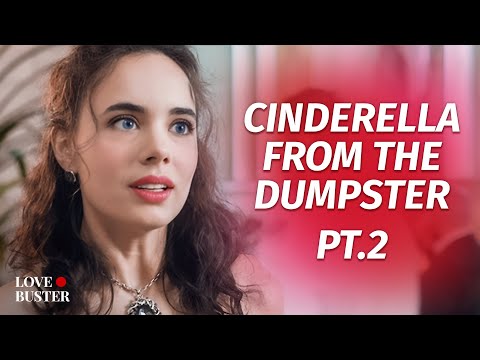 Cinderella From The Dumpster Pt. 2 | @LoveBusterShow
