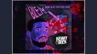 Blem [KENNYROCK REMIX] - Drake