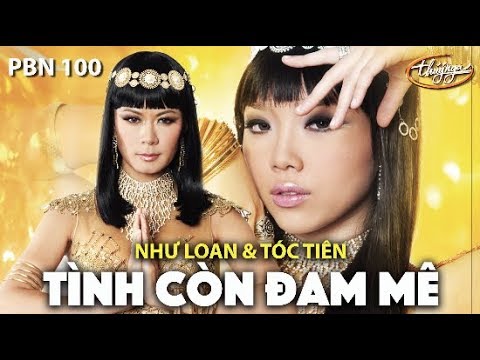 Như Loan & Tóc Tiên - Tình Còn Đam Mê (Võ Hoài Phúc) PBN 100