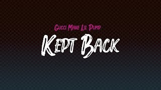 Gucci Mane feat Lil Pump - Kept Back (Lyrics Video)