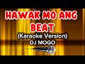 Hawak Mo Ang Beat DJ MOGO HD Karaoke