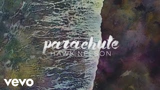 Hawk Nelson - Parachute (Official Lyric Video)