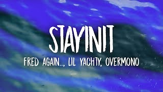 Fred again.. & Lil Yachty & Overmono - stayinit (Lyrics)