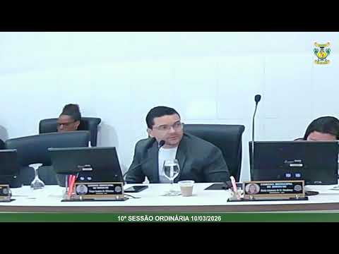 10ª SESSÃO ORDINÁRIA 10/03/2026