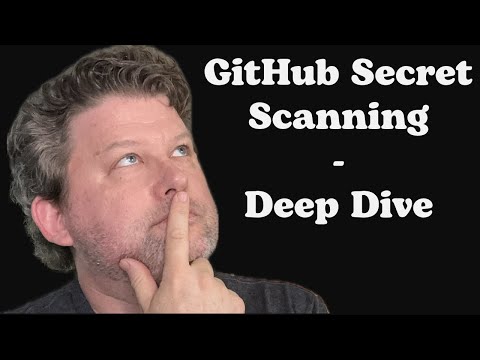 Video thumbnail: GitHub Secret Scanning Deep Dive, a 48-minute walkthrough of secret scanning features