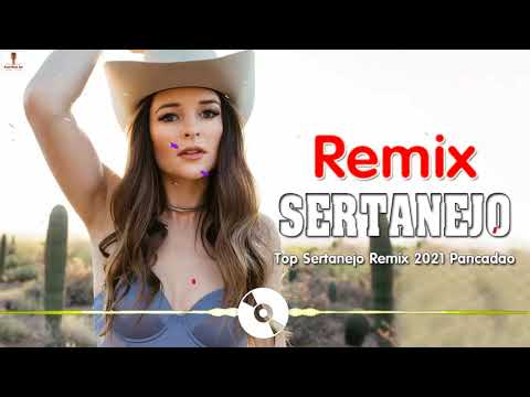 Sertanejo Remix 2021 - Top Sertanejo Remix 2021 - As Melhores Músicas Remix Sertanejo