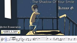 The Shadow of Your Smile (Kenny G) - Soprano Saxophone Perfect Transcription