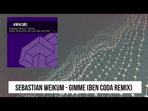 Sebastian Weikum - Gimme (Ben Coda Remix) [Intricate Records]