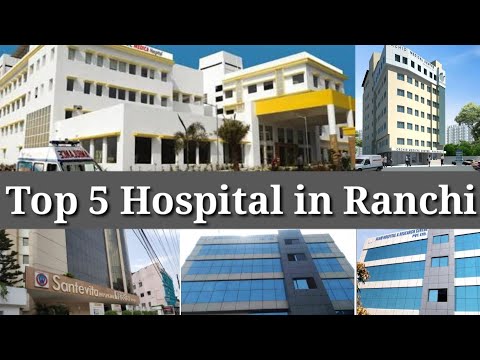 Top 5 hospital in Ranchi | Ranchi hospitals | Ranchi | Hospitals