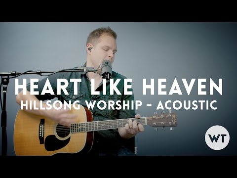 Heart Like Heaven - Hillsong Worship - Acoustic video with chords
