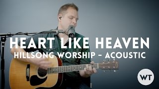 Heart Like Heaven - Hillsong Worship - Acoustic video with chords