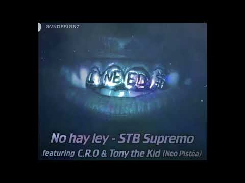 Neo Pistea X C.R.O X STB Supremo - No Hay Ley