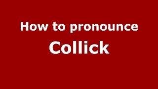 How to pronounce Collick