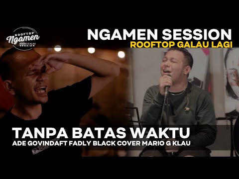 TANPA BATAS WAKTU - Ade Govinda ft Fadly [MGK NGAMEN SESSION] Cover Mario G Klau
