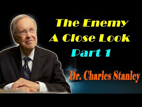 Dr. Charles Stanley - The Enemy A Close Look