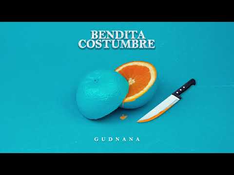 Gudnana - Bendita Costumbre 🔪