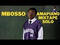 MBOSSO AMAPIANO MIX 2023 Shetani Sitaki Yataniua Moyo