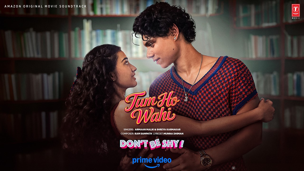 Tum Ho Wahi (Song) | Don't Be Shy | Armaan Malik, Shreya Karmakar | Ram Sampath | Munna Dhiman