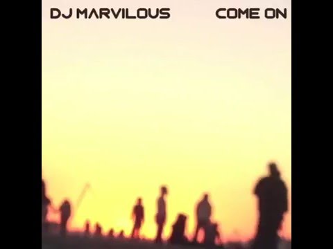 Come On - Dj Marvilous