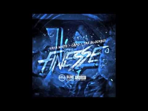 YAYA WHITE X CAPO X TAE BLOCKBOI- FINESSE