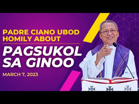 Fr. Ciano Homily about PAGSUKOL SA GINOO - 3/7/2023