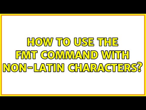Unix & Linux: How to use the fmt command with non-latin characters? (3 Solutions!!)
