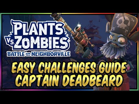 CAPTAIN DEADBEARD CHARACTER CHALLENGES GUIDE! Plants vs Zombies Battle For Neighborville Food Fight