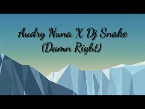 Audrey Nuna x DJ SNAKE -Damn Right  (Pt. 2)