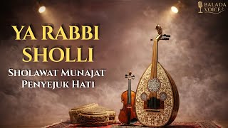 Download lagu Ya Rabbi Sholli 'Ala Muhammad | Sholawat Munajat | Balada Voice  mp3