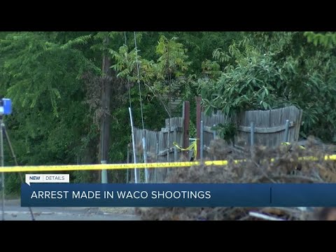 Suspect arrested in connection to 3 Waco shootings