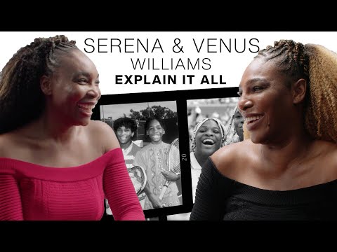 Venus and Serena Williams Off the Court | Explains It All | Harper's BAZAAR