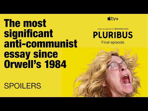 Pluribus season 1 wrap-up. Best anti-communism essay since Orwell's 1984. SPOILERS.