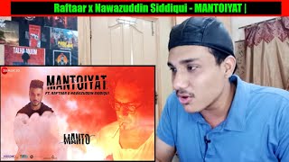 | MY REACTION | Raftaar x Nawazuddin Siddiqui - MANTOIYAT |