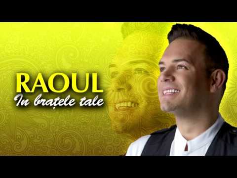 RAOUL - IN BRATELE TALE (Colaj album 2017)