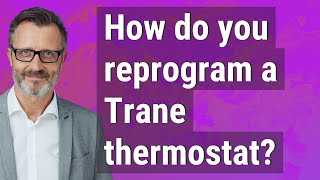 How do you reprogram a Trane thermostat?