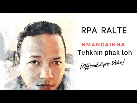 Rpa Ralte - Hmangaihna Tehkhin Phak Loh [Official Lyric Video]