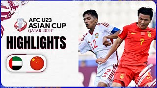 HIGHLIGHTS: U23 UAE - U23 TRUNG QUỐC | MAY MẮN ĐỒNG HÀNH, CHIẾN QUẢ AN ỦI | U23 ASIAN CUP 2024