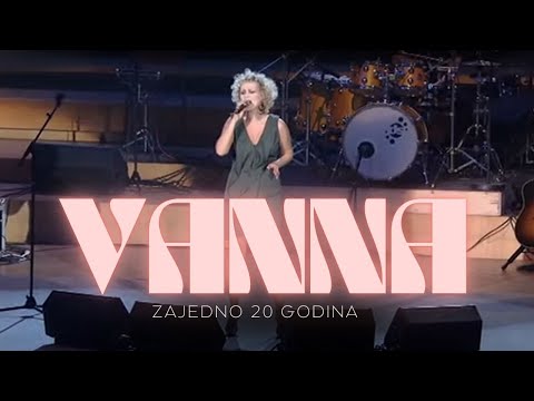 VANNA - ZAJEDNO 20 GODINA (LIVE)
